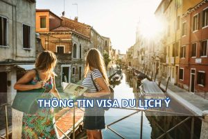Visa du lịch Ý và những thông tin bạn cần biết